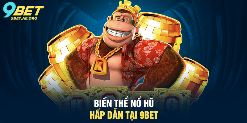 Nổ Hũ 9BET – Trải nghiệm trò chơi may mắn siêu hấp dẫn Nổ Hũ 9BET – Trải nghiệm trò chơi may mắn siêu hấp dẫn