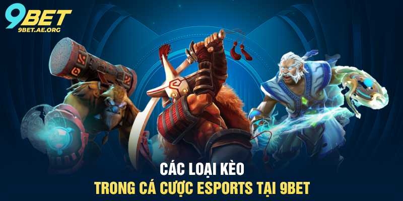 Cá cược thể thao điện tử 9BET – Trải nghiệm đỉnh cao cho người chơi