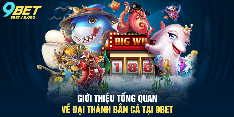 Bắn cá 9BET – Trò chơi giải trí hấp dẫn, cơ hội thắng tiền thật Bắn cá 9BET – Trò chơi giải trí hấp dẫn, cơ hội thắng tiền thật