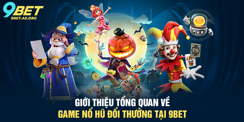 Nổ Hũ 9BET – Trải nghiệm trò chơi may mắn siêu hấp dẫn Nổ Hũ 9BET – Trải nghiệm trò chơi may mắn siêu hấp dẫn