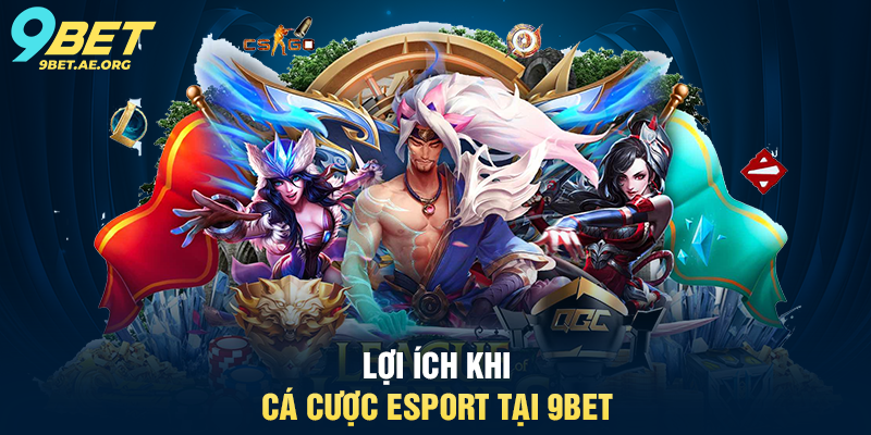 Hướng dẫn cá cược eSport 9BET – Trải nghiệm cược thể thao điện tử đỉnh cao