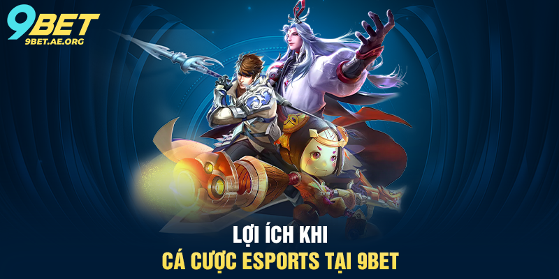 Cá cược thể thao điện tử 9BET – Trải nghiệm đỉnh cao cho người chơi
