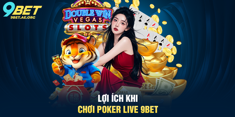 Poker Live 9BET – Trải nghiệm sòng bạc trực tuyến chuyên nghiệp Poker Live 9BET – Trải nghiệm sòng bạc trực tuyến chuyên nghiệp