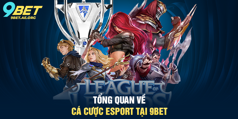 Hướng dẫn cá cược eSport 9BET – Trải nghiệm cược thể thao điện tử đỉnh cao
