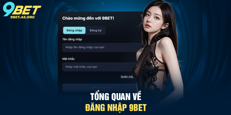 Đăng nhập 9BET hướng dẫn chi tiết và đầy đủ cho người dùng Đăng nhập 9BET hướng dẫn chi tiết và đầy đủ cho người dùng