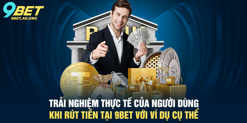 Rút tiền 9BET quy trình rõ ràng, minh bạch và dễ thực hiện cho người dùng Rút tiền 9BET quy trình rõ ràng, minh bạch và dễ thực hiện cho người dùng