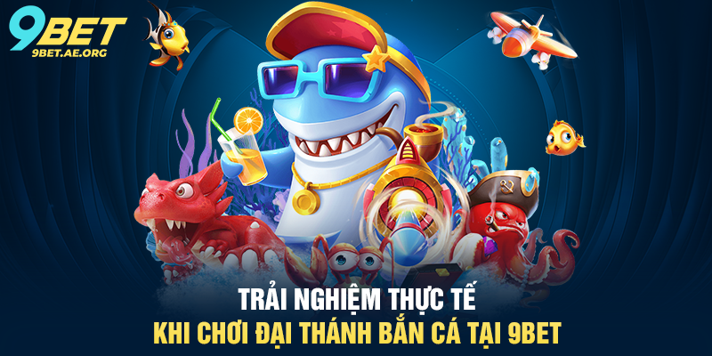 Đại Thánh Bắn Cá 9BET – Trải nghiệm giải trí siêu hấp dẫn