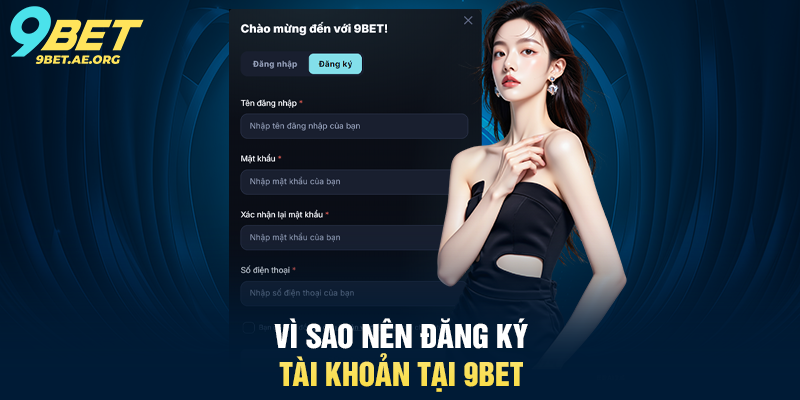 Đăng ký 9BET- hướng dẫn chi tiết cho người mới bắt đầu