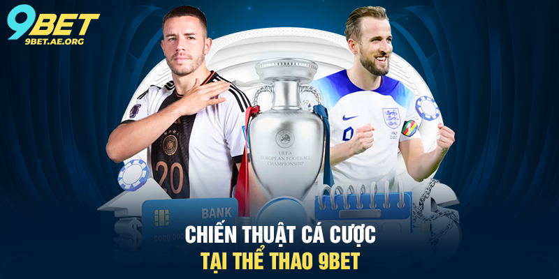 Thể thao 9BET – Trải nghiệm cá cược thể thao trực tuyến đỉnh cao