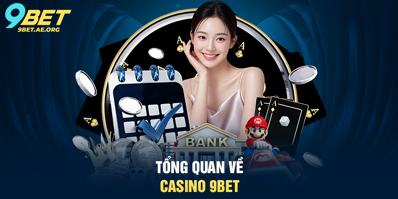 Casino 9BET – Trải nghiệm giải trí trực tuyến đỉnh cao và hấp dẫn